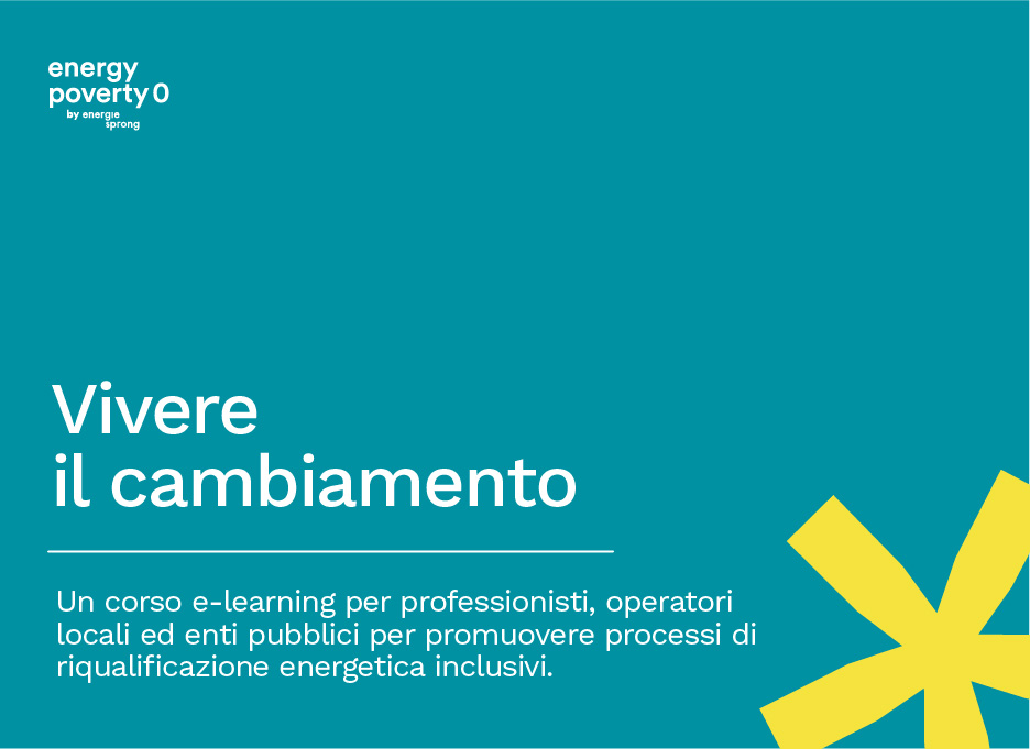 Corso e-learning “Vivere il cambiamento”, per affrontare la povertà energetica con riqualificazioni inclusive